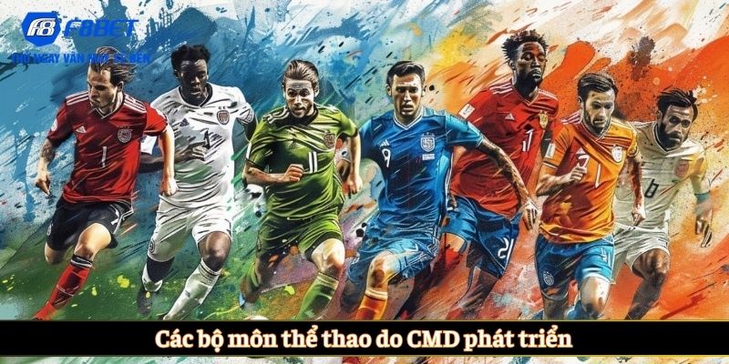 Các bộ môn thể thao do CMD phát triển