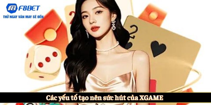 Các yếu tố tạo nên sức hút của XGAME