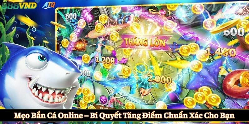 Mẹo bắn cá online quan trọng mà game thủ nên áp dụng
