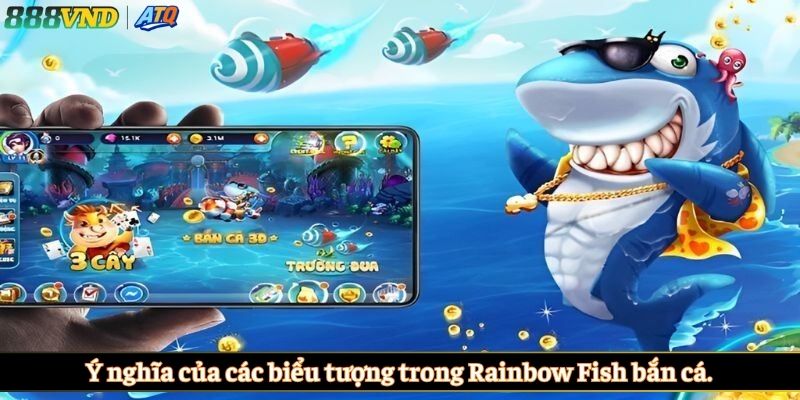 Ý nghĩa của các biểu tượng trong Rainbow Fish bắn cá.